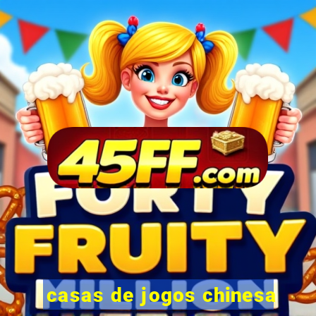 casas de jogos chinesa
